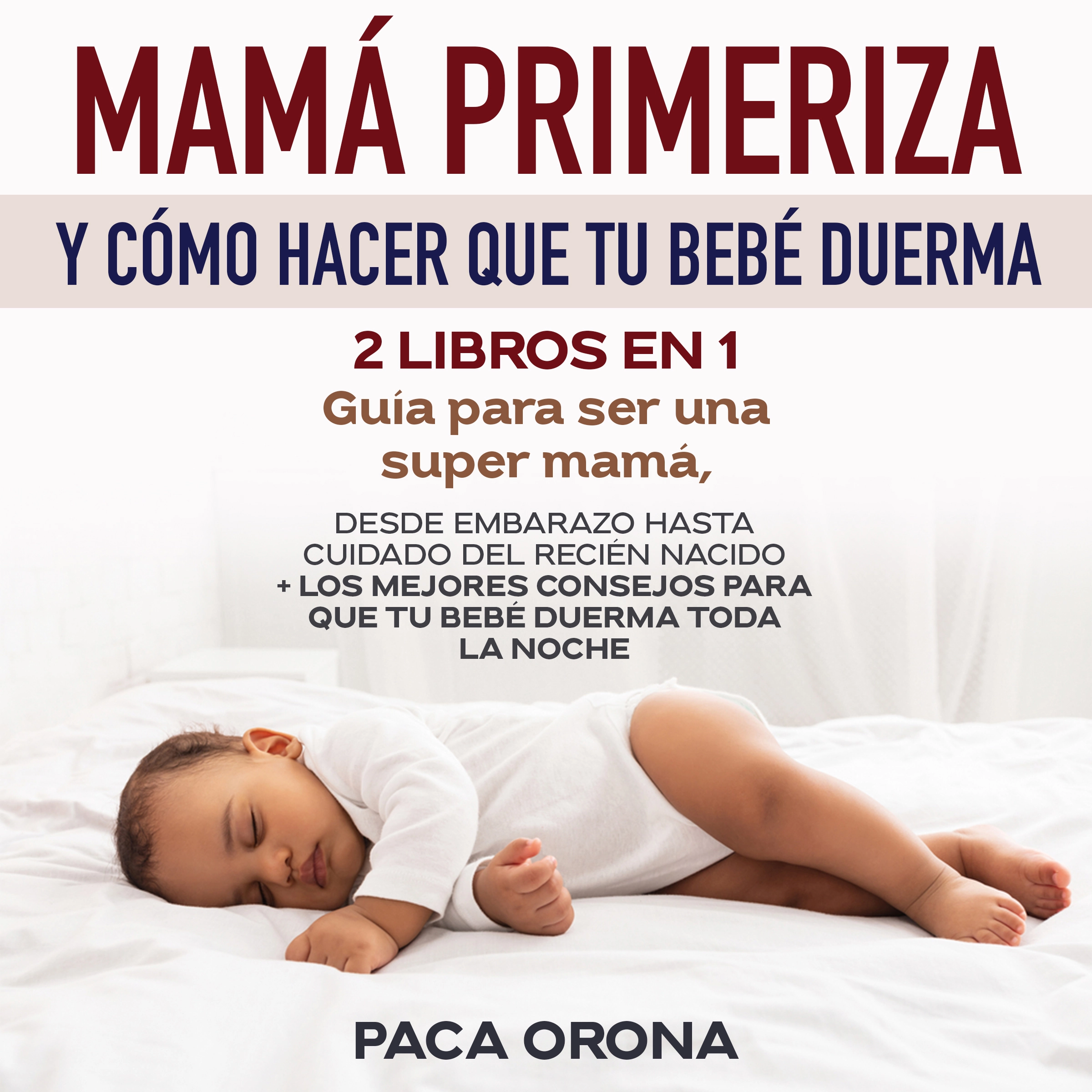 Mamá primeriza y cómo hacer que tu bebé duerma 2 libros en 1 Audiobook by Paca Orona