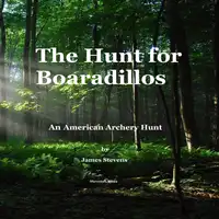 The Hunt for Boaradillos Audiobook by James M Stevens