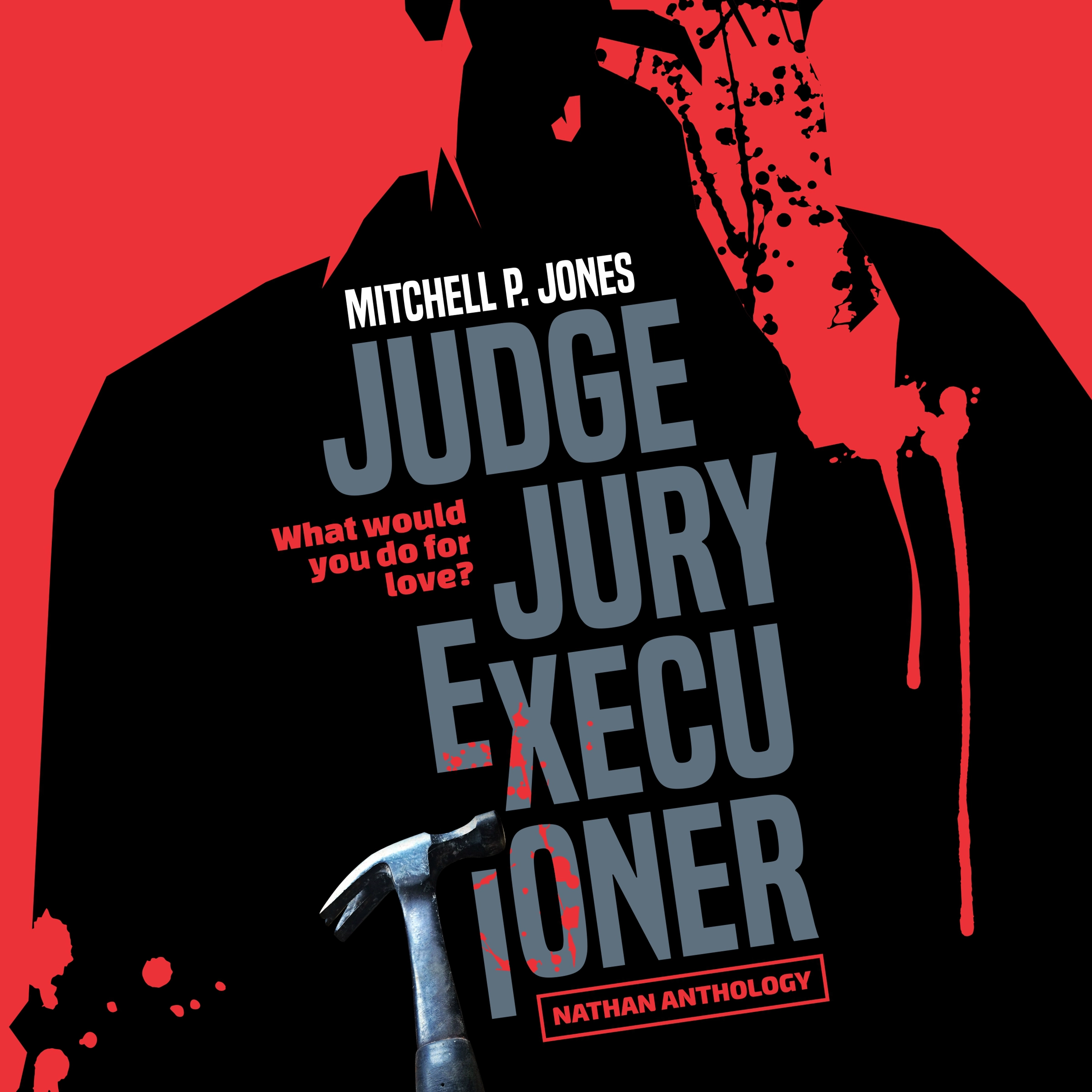 Judge, Jury, Executioner by Mitchell P. Jones