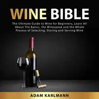 Wine Bible Audiobook by Adam Karlmann