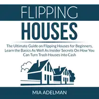 Flipping Houses Audiobook by Mia Adelman