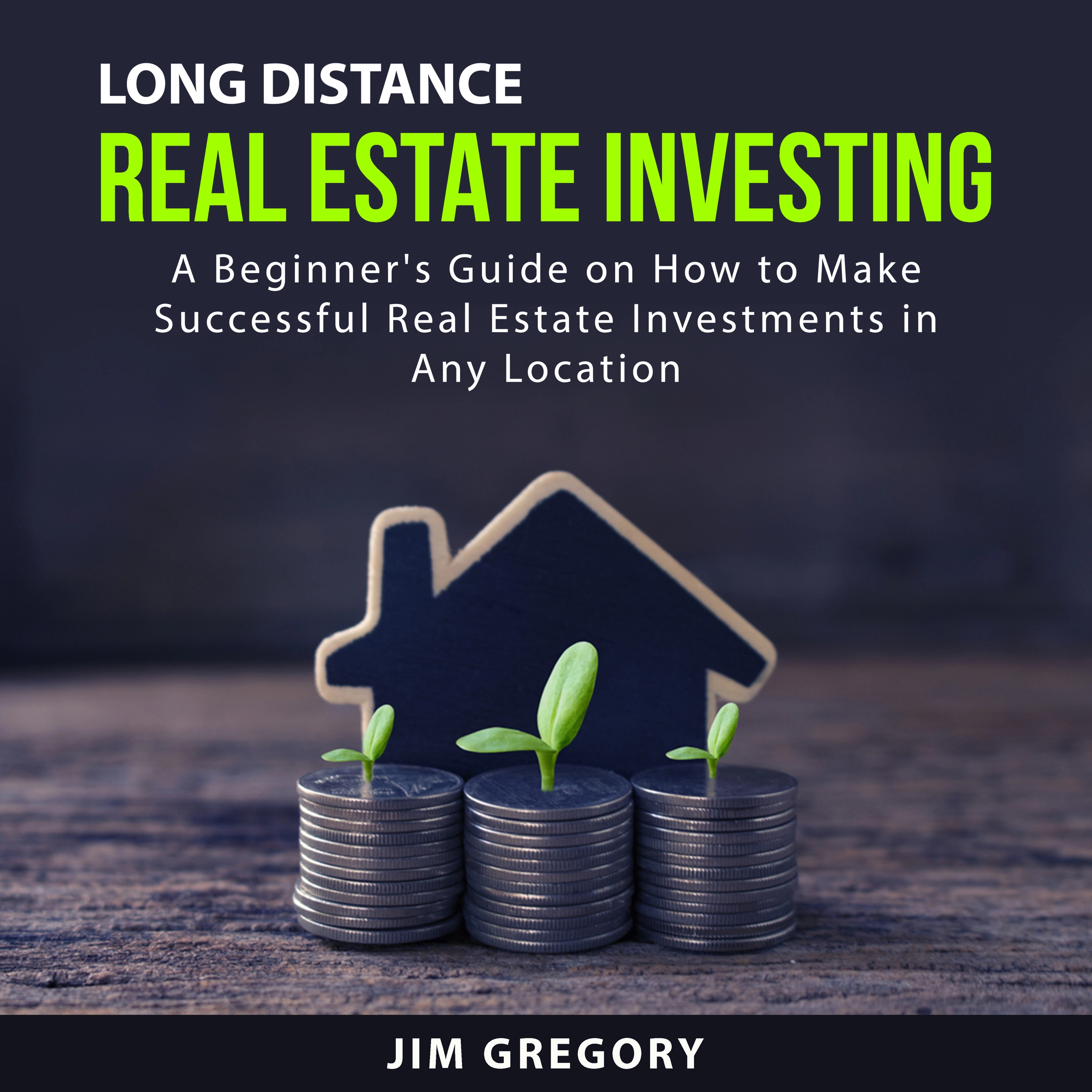 Long Distance Real Estate Investing by Jim Gregory Audiobook