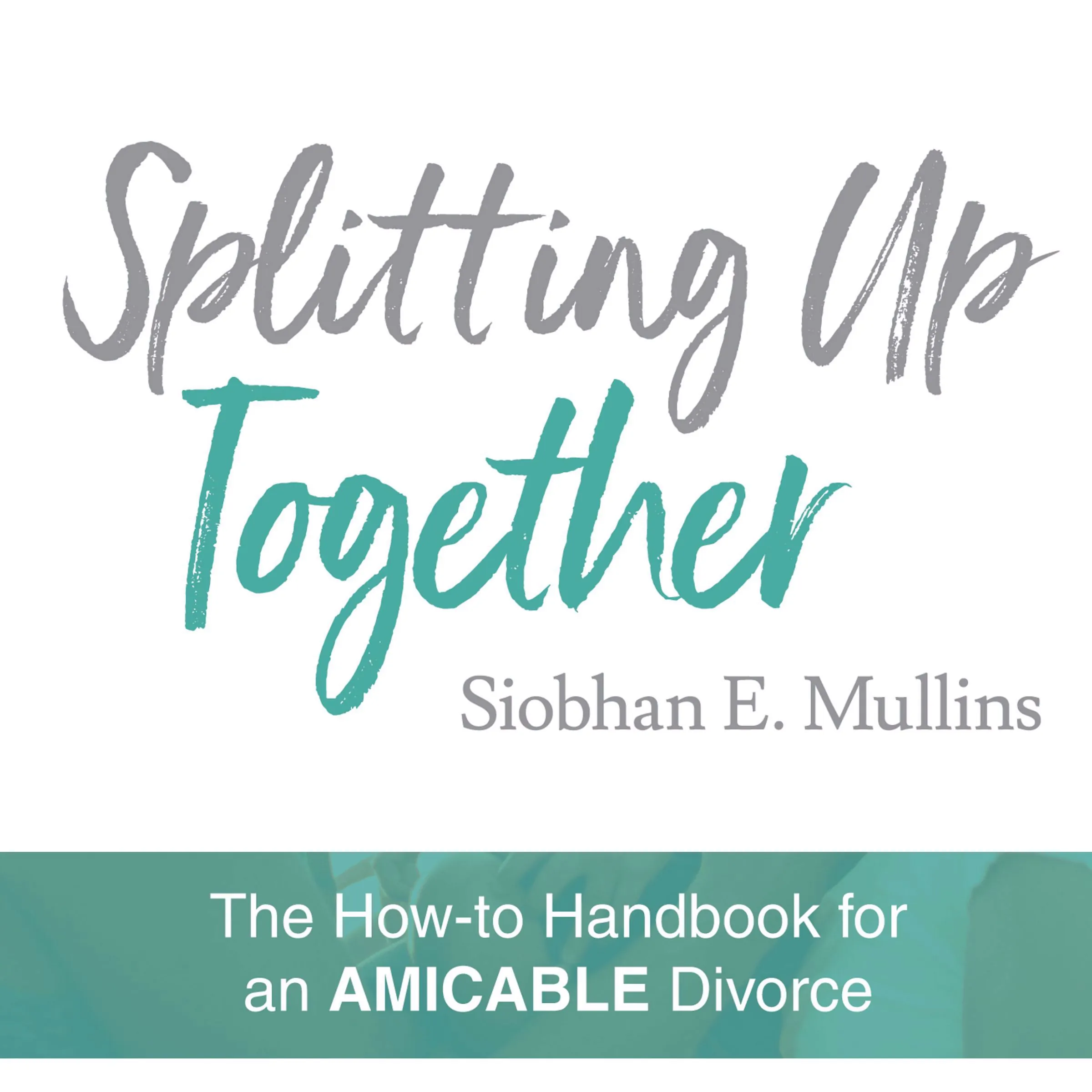 Splitting Up Together by Siobhan E Mullins Audiobook