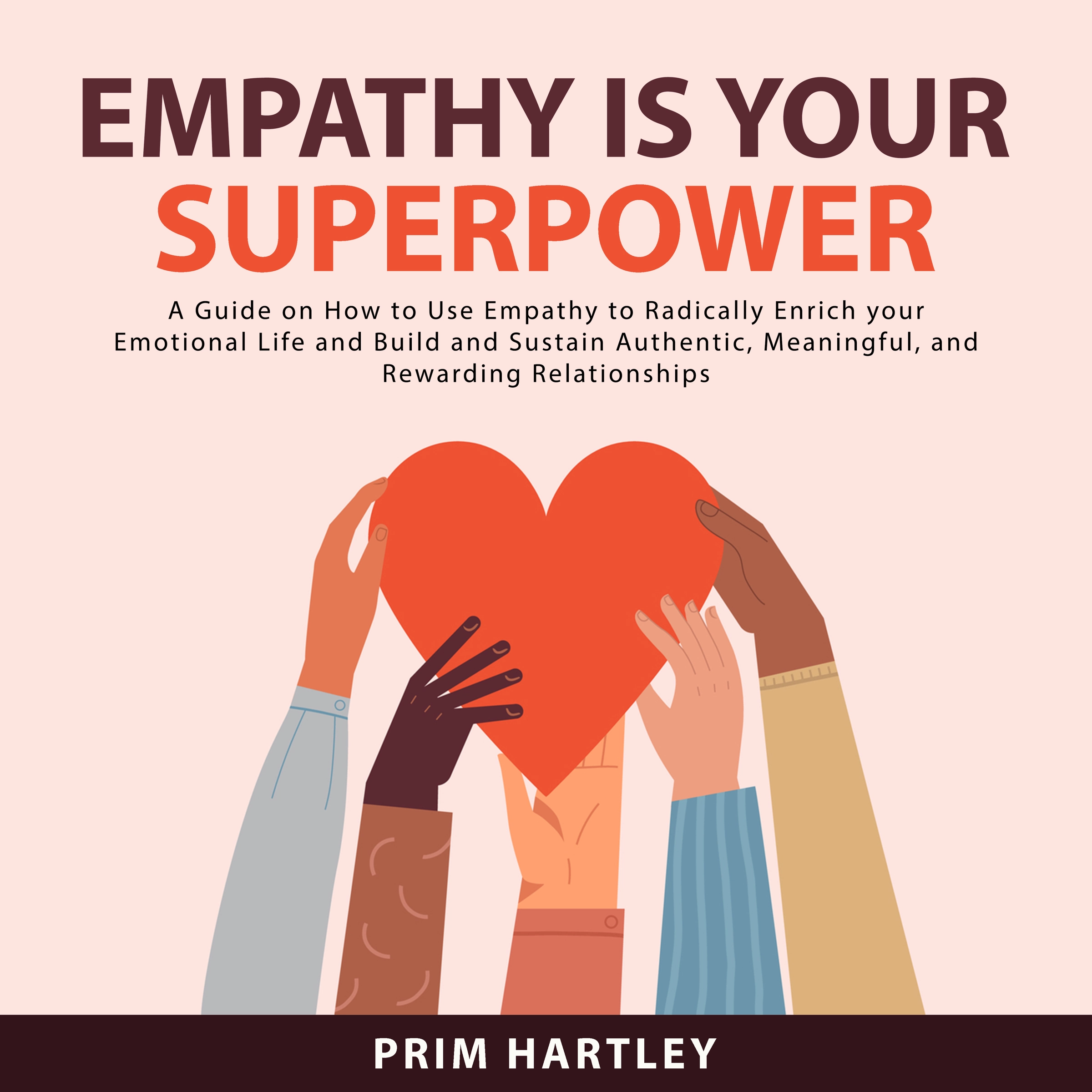 Empathy Is Your Superpower Audiobook by Prim Hartley