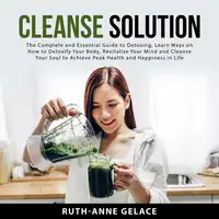 Cleanse Solution Audiobook by Ruth-Anne Gelace