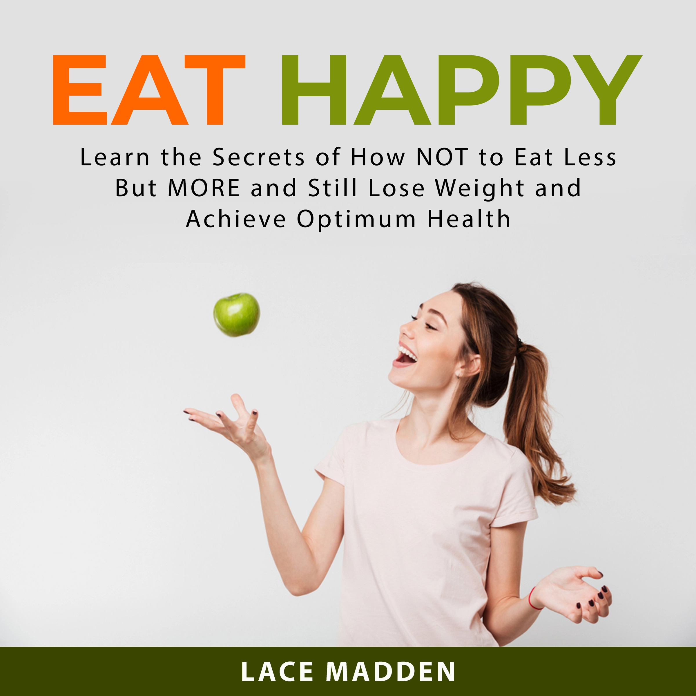 Eat Happy Audiobook by Lace Madden