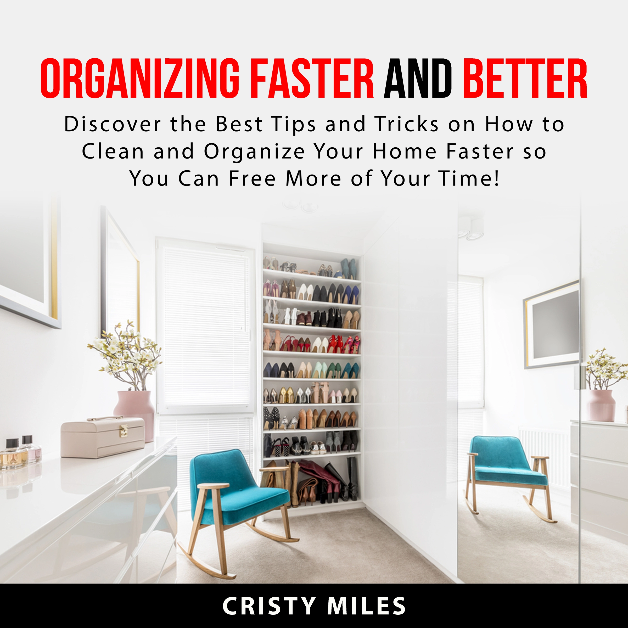 Organizing Faster and Better by Cristy Miles