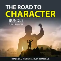 The Road to Character Bundle, 2 in 1 Bundle Audiobook by R.O. Nowell