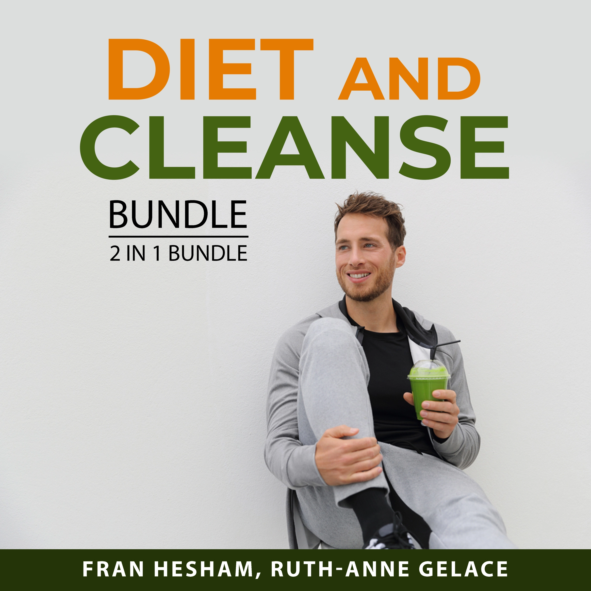 Diet and Cleanse Bundle, 2 in 1 Bundle Audiobook by Ruth-Anne Gelace