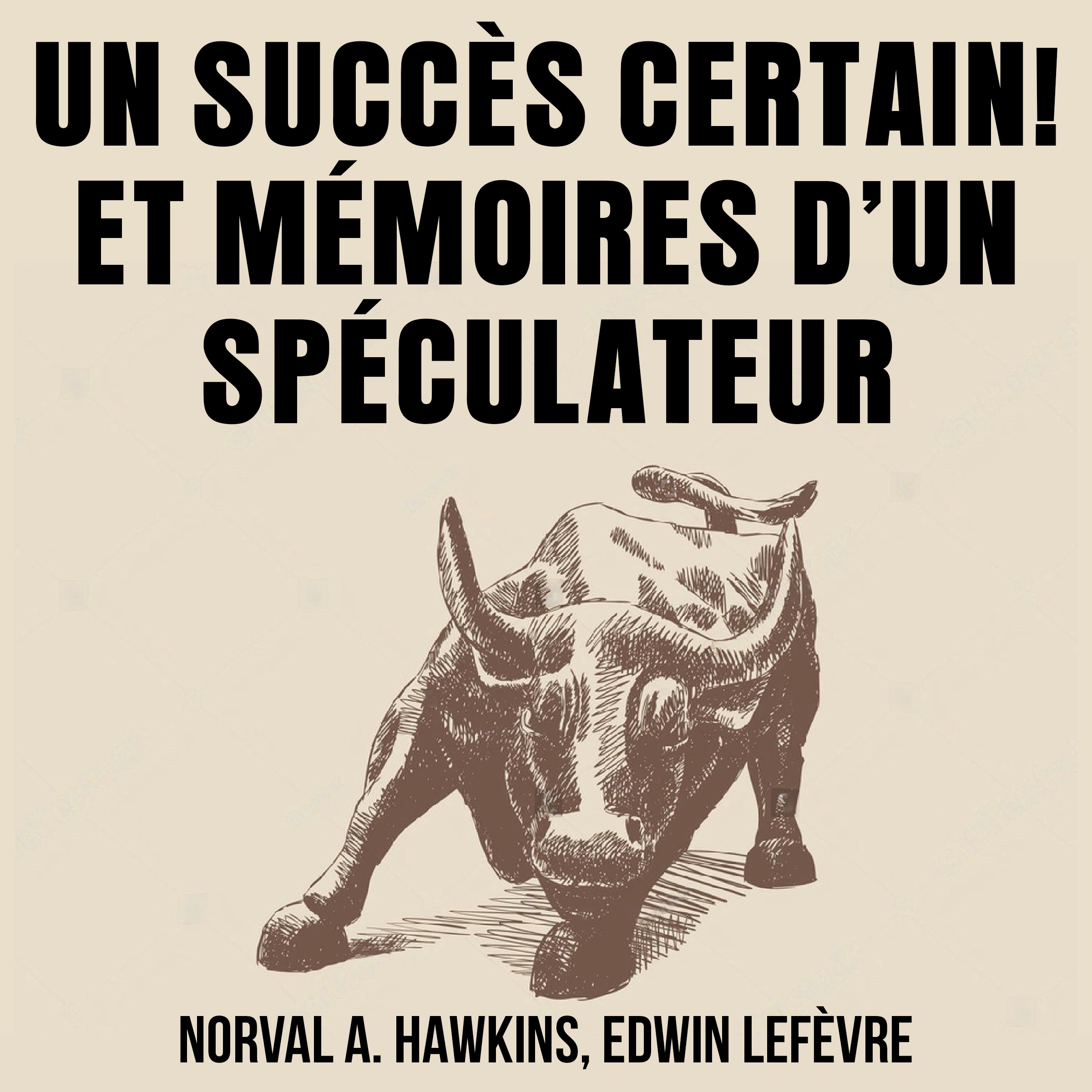 Un Succès Certain ! Et Mémoires d'un Spéculateur by Edwin LEFÈVRE