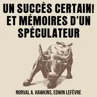 Un Succès Certain ! Et Mémoires d'un Spéculateur Audiobook by Edwin LEFÈVRE