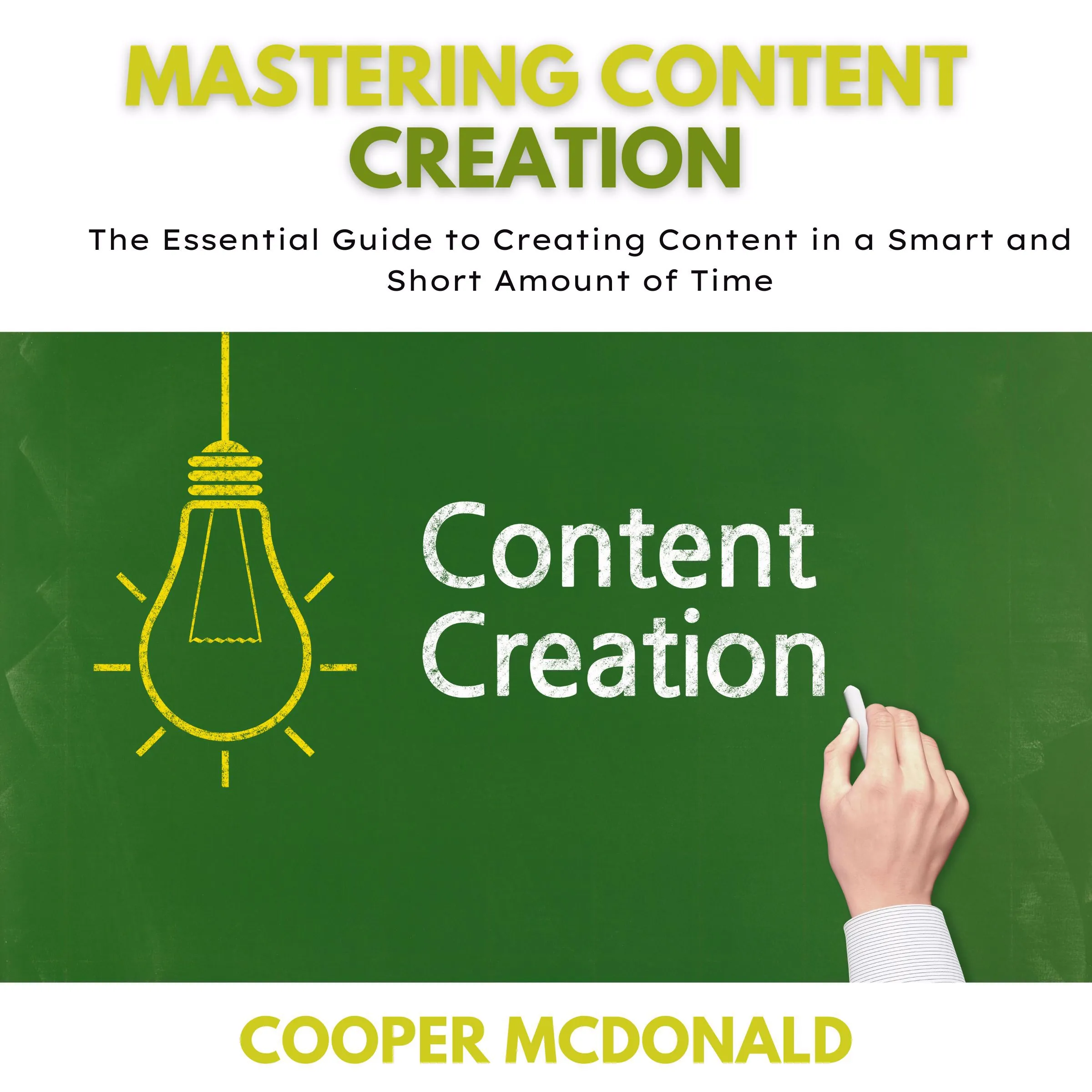 Mastering Content Creation by Cooper Mcdonald