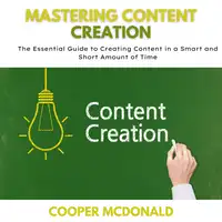 Mastering Content Creation Audiobook by Cooper Mcdonald