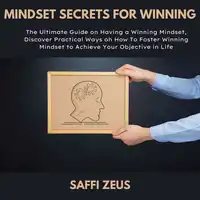 Mindset Secrets for Winning Audiobook by Saffi Zeus