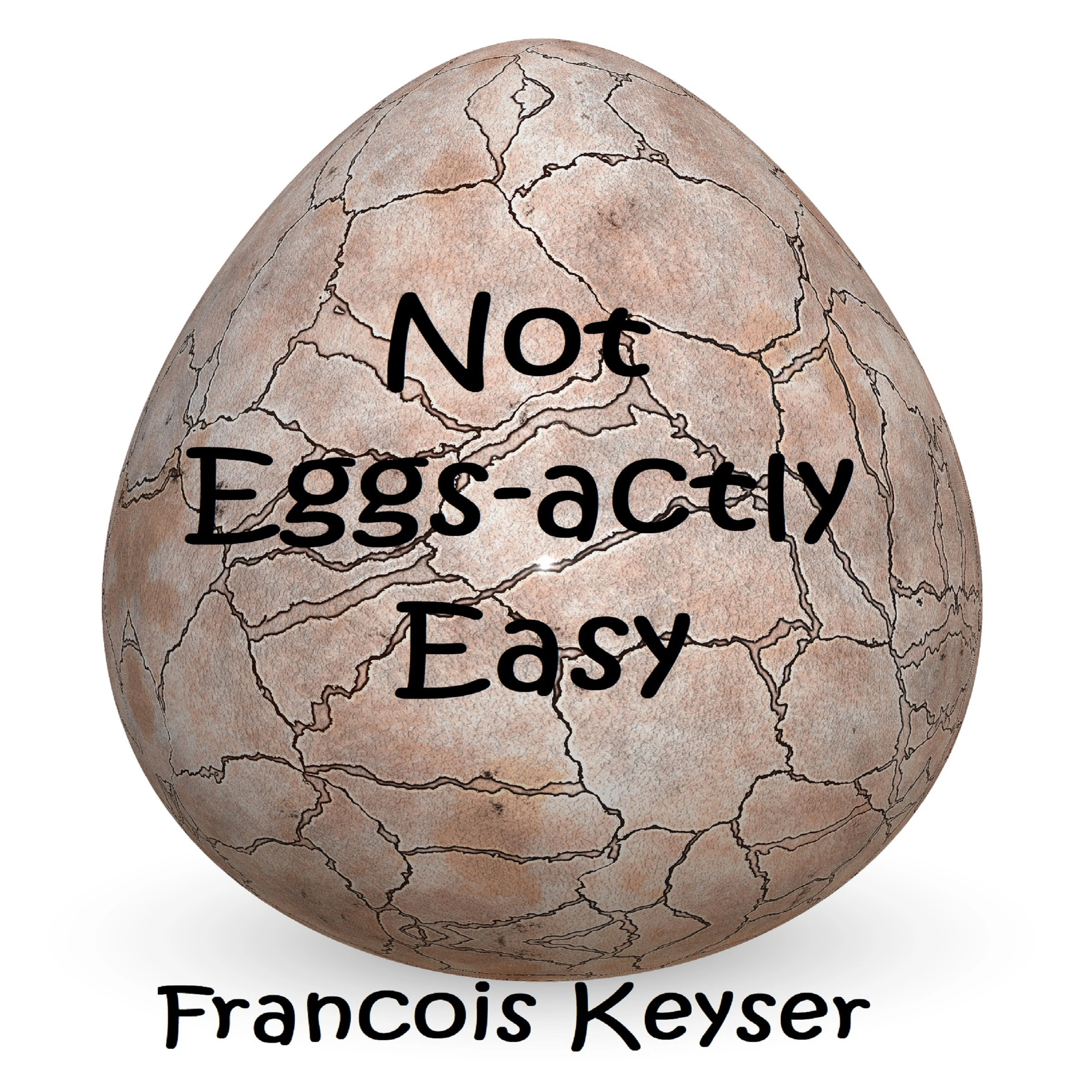 Not Eggs-actly Easy by Francois Keyser Audiobook