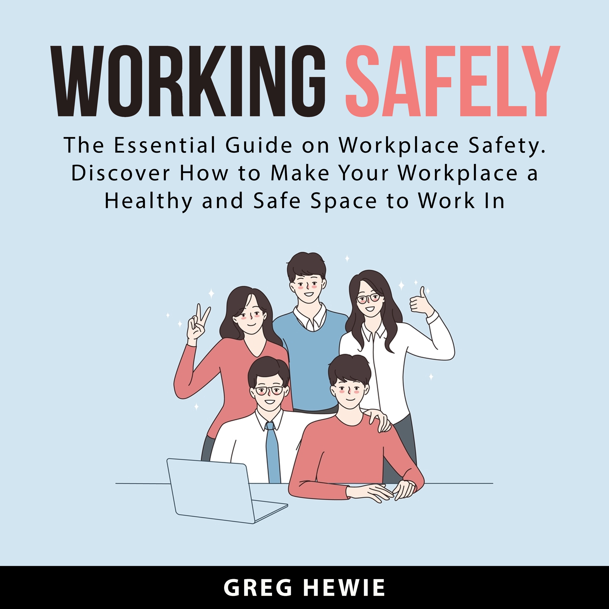 Working Safely Audiobook by Greg Hewie