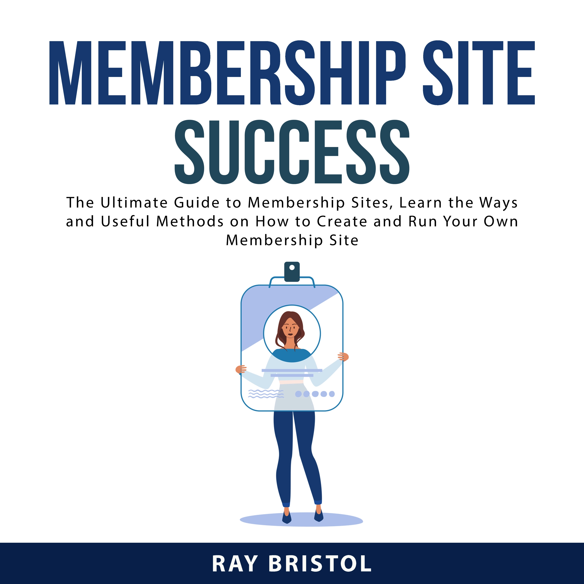 Membership Site Success by Ray Bristol Audiobook