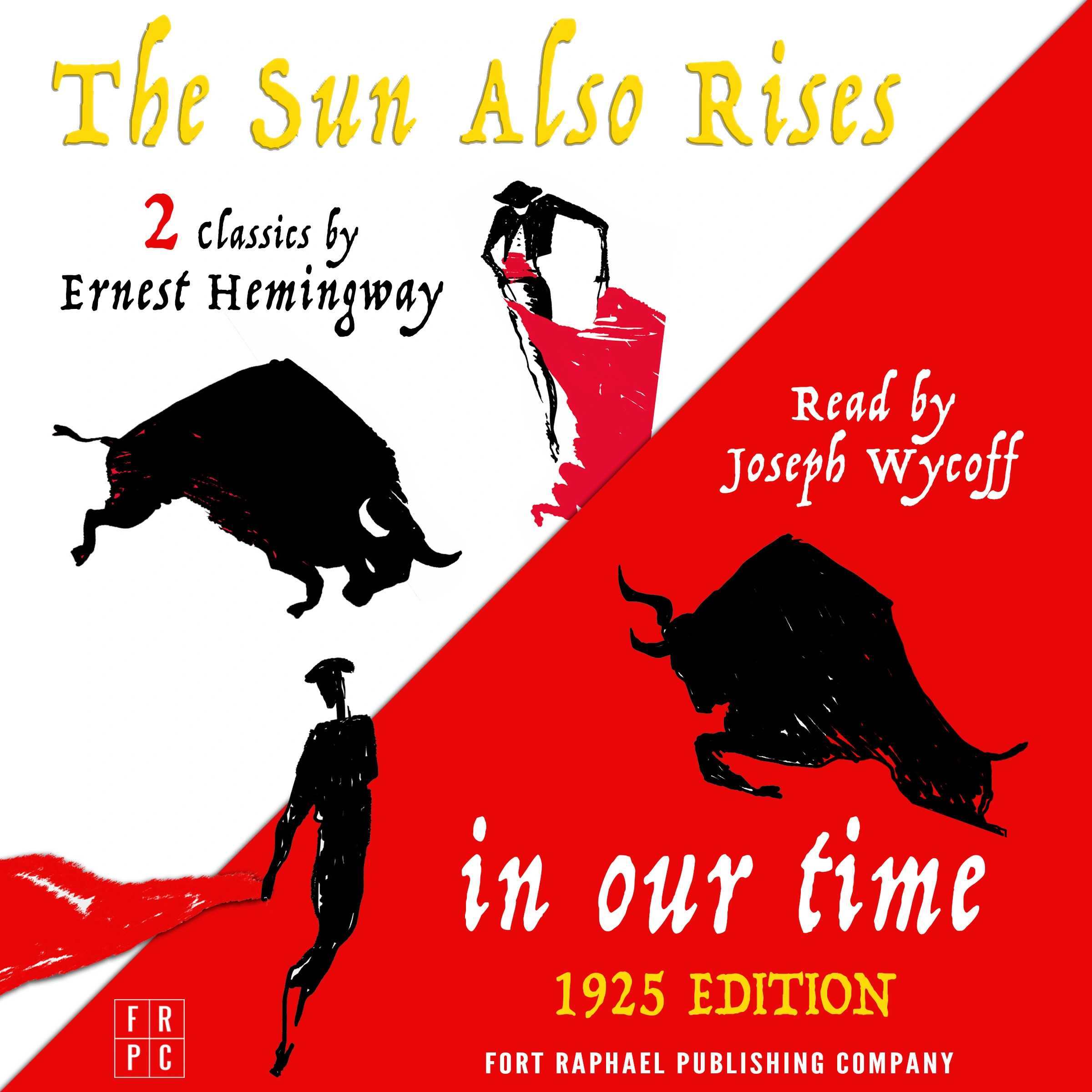 In Our Time (1925 Edition) and The Sun Also Rises - Two Classics by Ernest Hemingway Audiobook by Ernest Hemingway