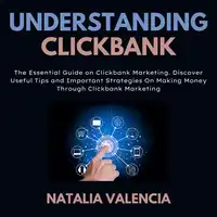 Understanding Clickbank Audiobook by Natalia Valencia