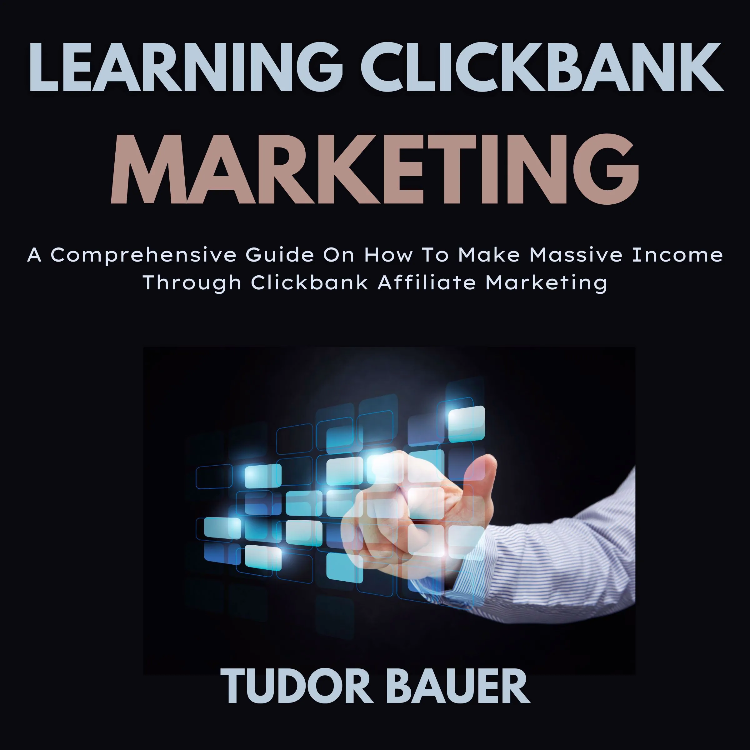 Learning ClickBank Marketing by Tudor Bauer