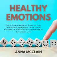 Healthy Emotions Audiobook by Anna Mcclain