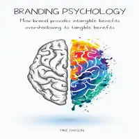 Branding Psychology Audiobook by Mike Parson