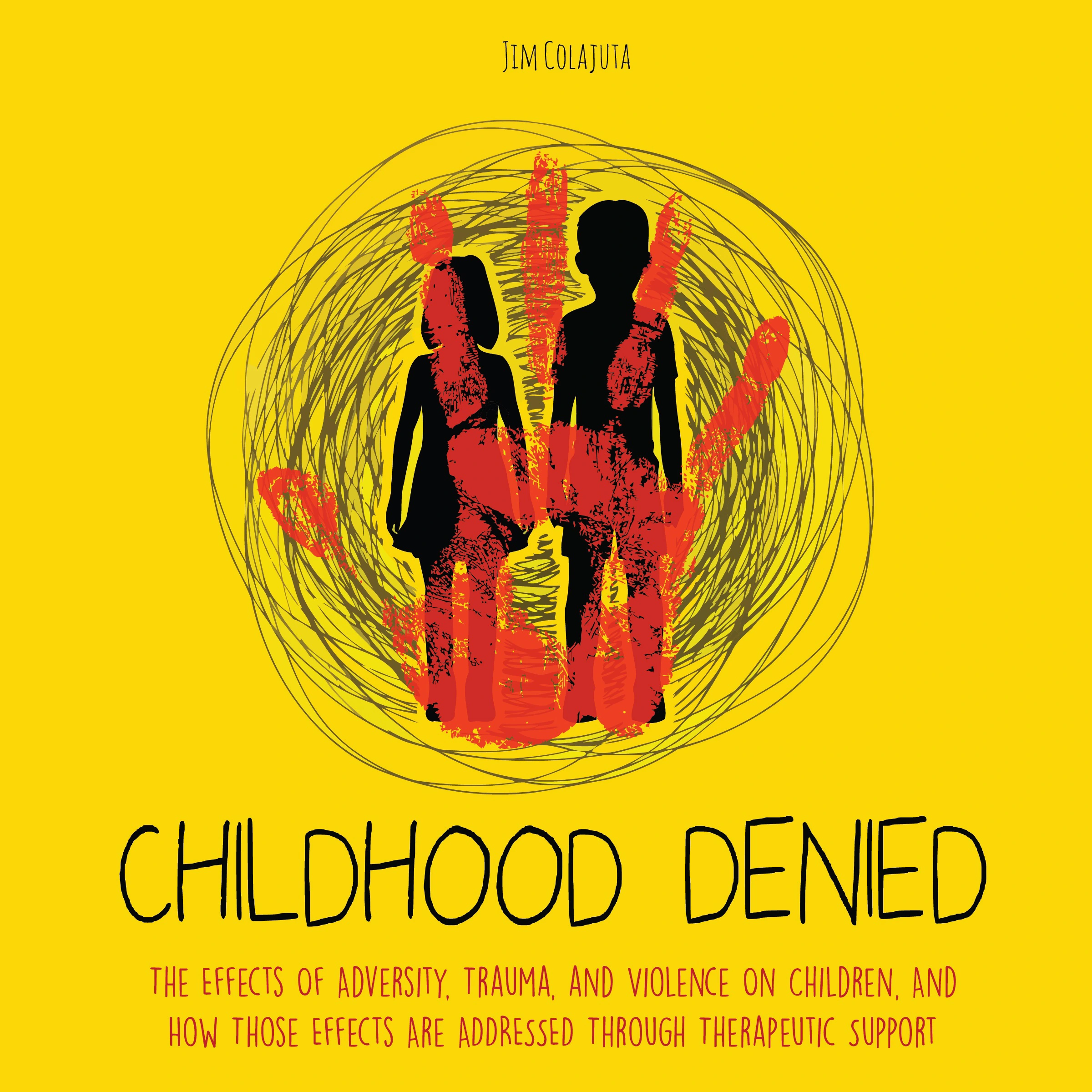 Childhood Denied by Jim Colajuta