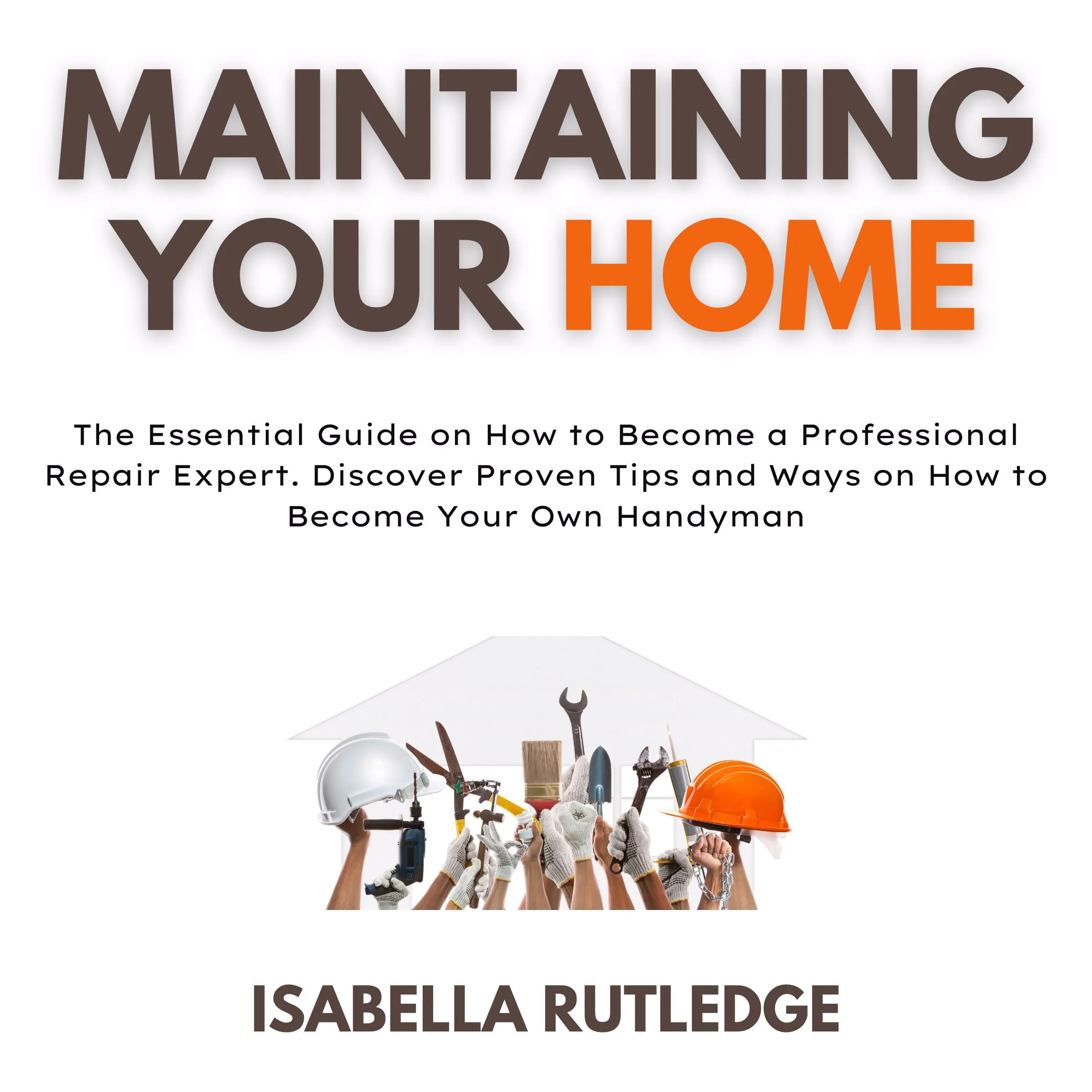 Maintaining Your Home by Isabella Rutledge Audiobook