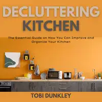 Decluttering Kitchen Audiobook by Tobi Dunkley