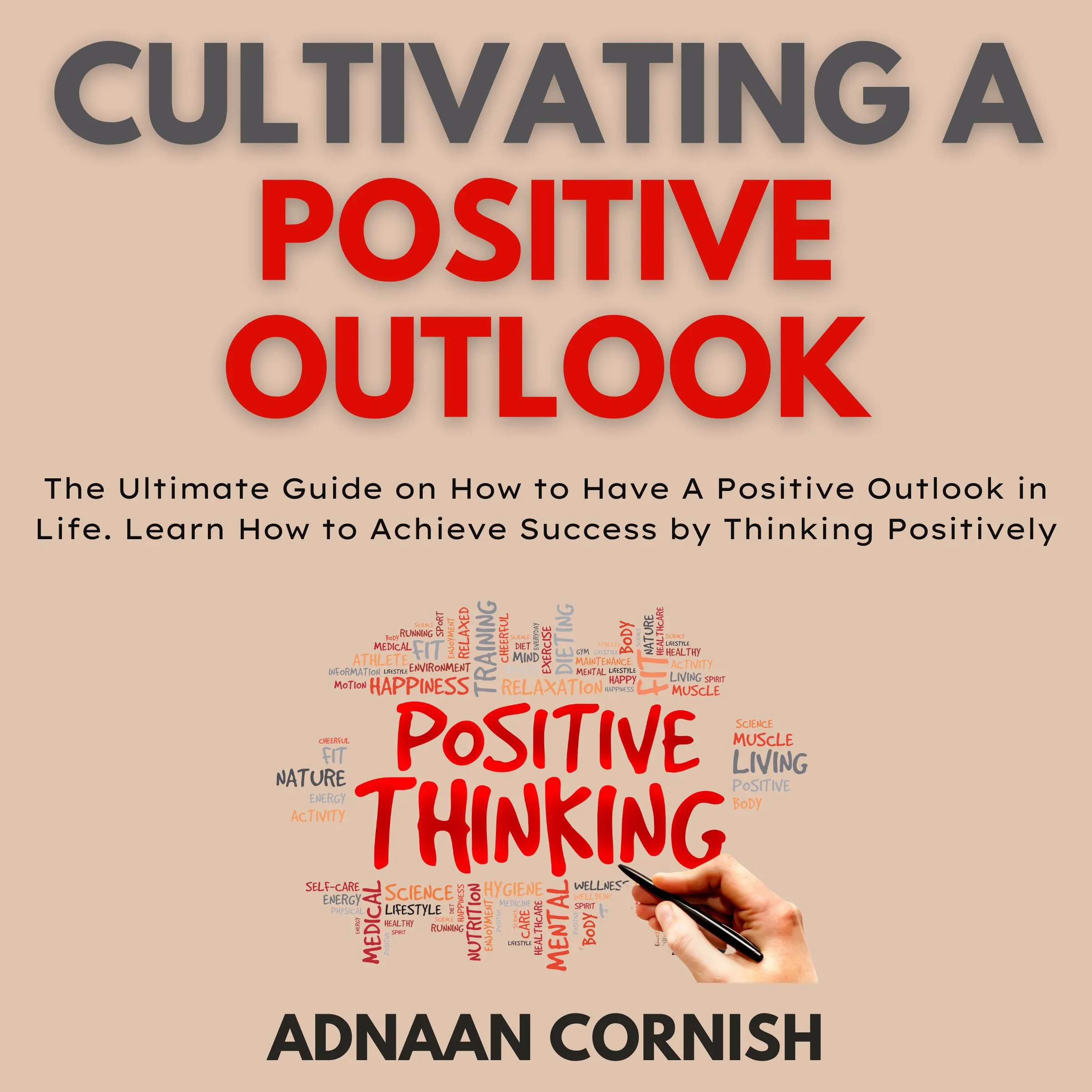 Cultivating A Positive Outlook Audiobook by Adnaan Cornish