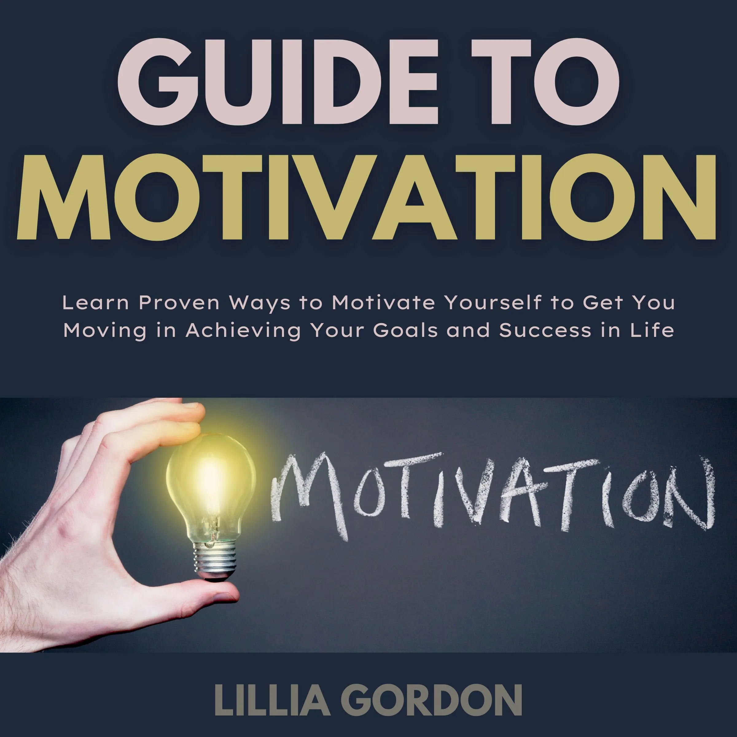 Guide To Motivation by Lillia Gordon