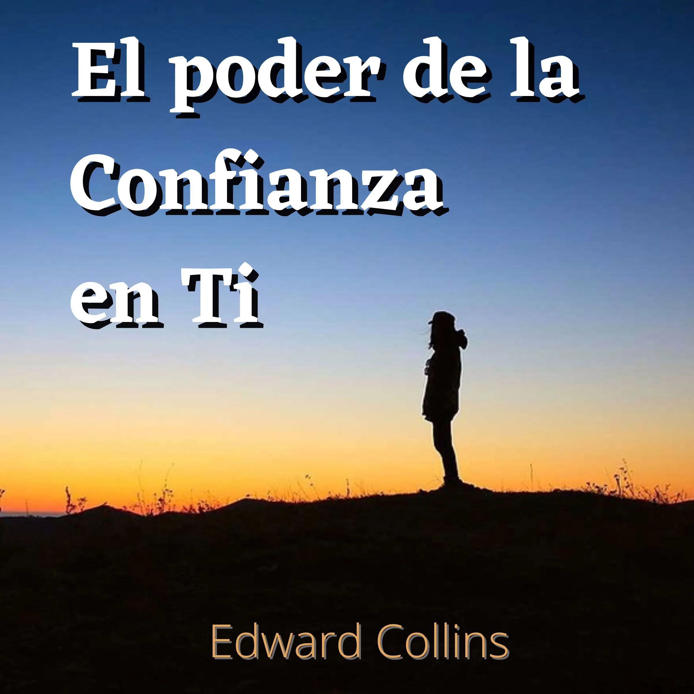 El poder de la confianza en ti Audiobook by Edward Collins