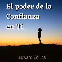 El poder de la confianza en ti Audiobook by Edward Collins