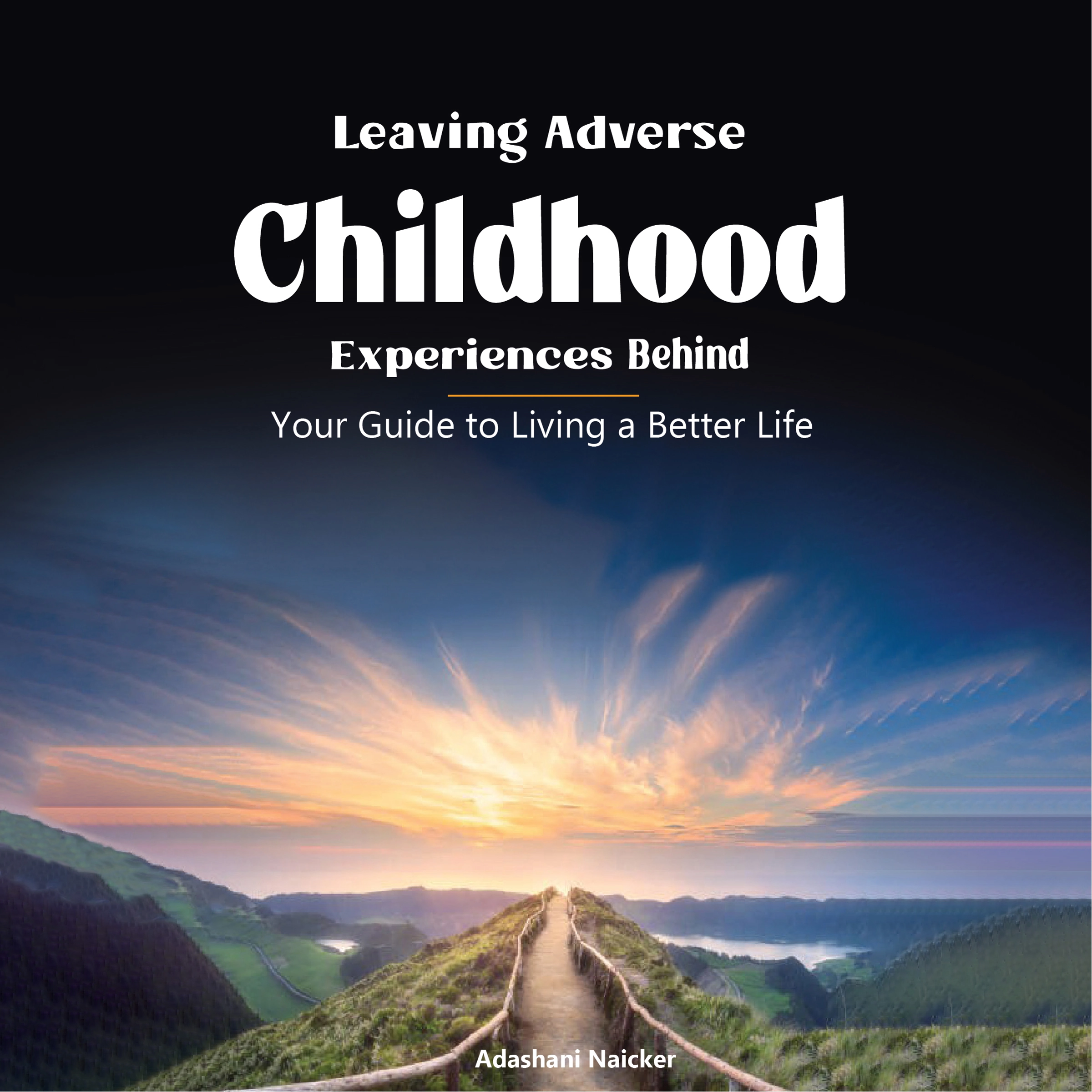 Leaving Adverse Childhood Experiences Behind Audiobook by Adashani Naicker