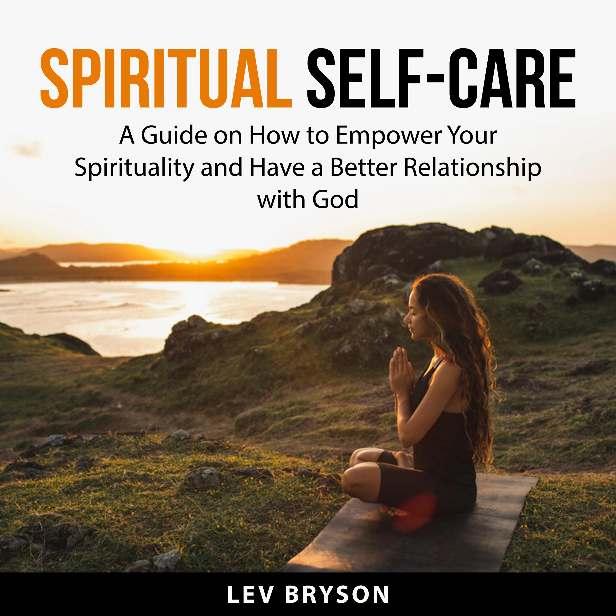 Spiritual Self-Care by Lev Bryson