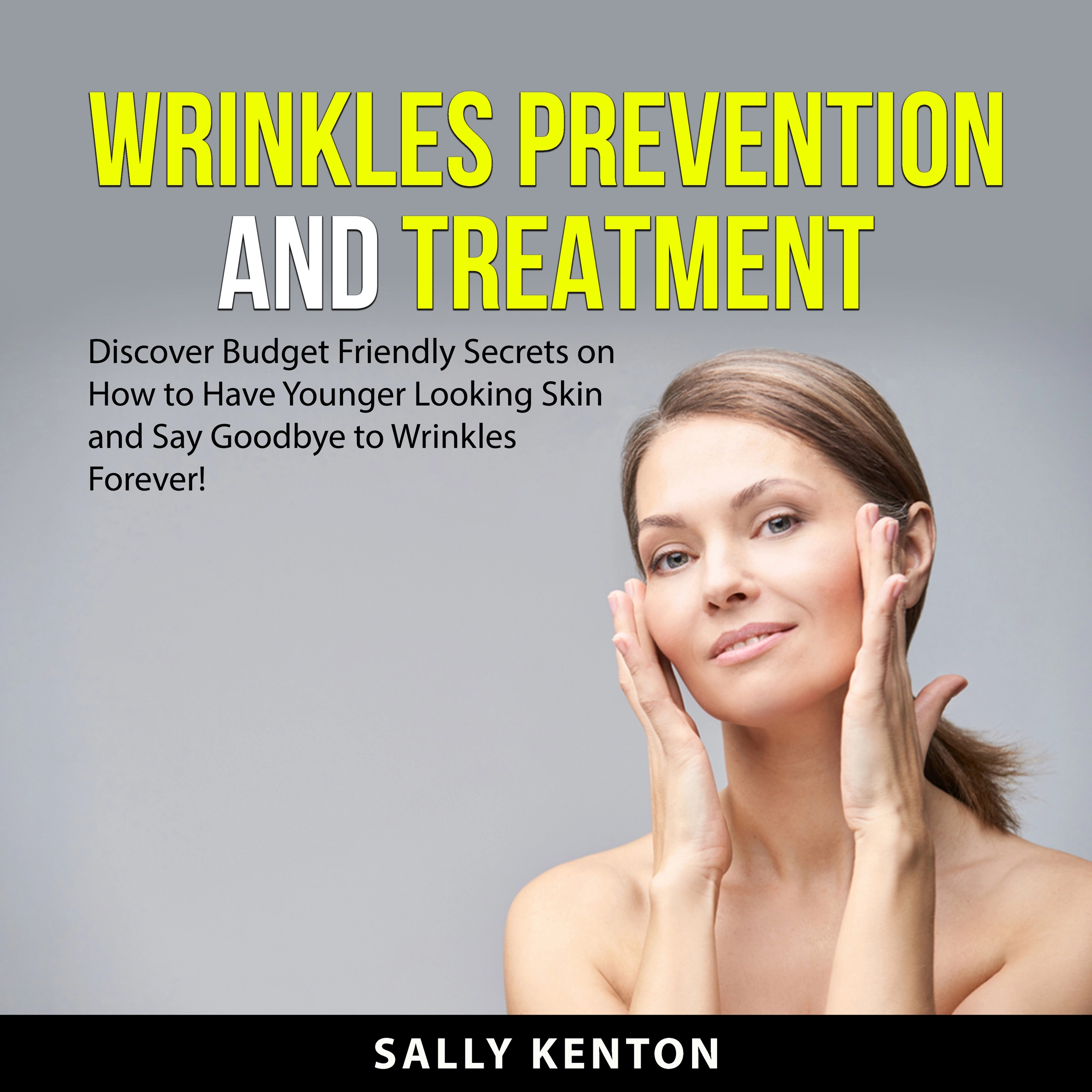 Wrinkles Prevention and Treatment Audiobook by Sally Kenton