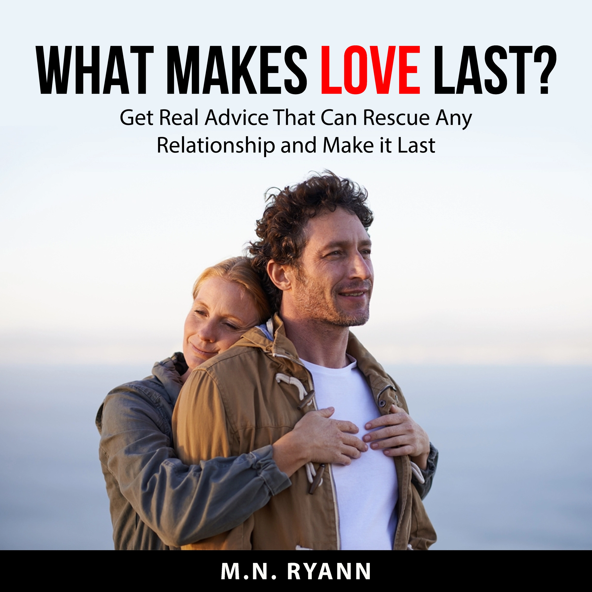 What Makes Love Last? by M.N. Ryann Audiobook