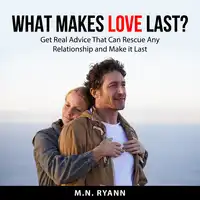 What Makes Love Last? Audiobook by M.N. Ryann
