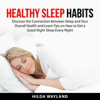 Healthy Sleep Habits Audiobook by Hilda Wayland