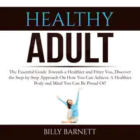 Healthy Adult Audiobook by Billy Barnett