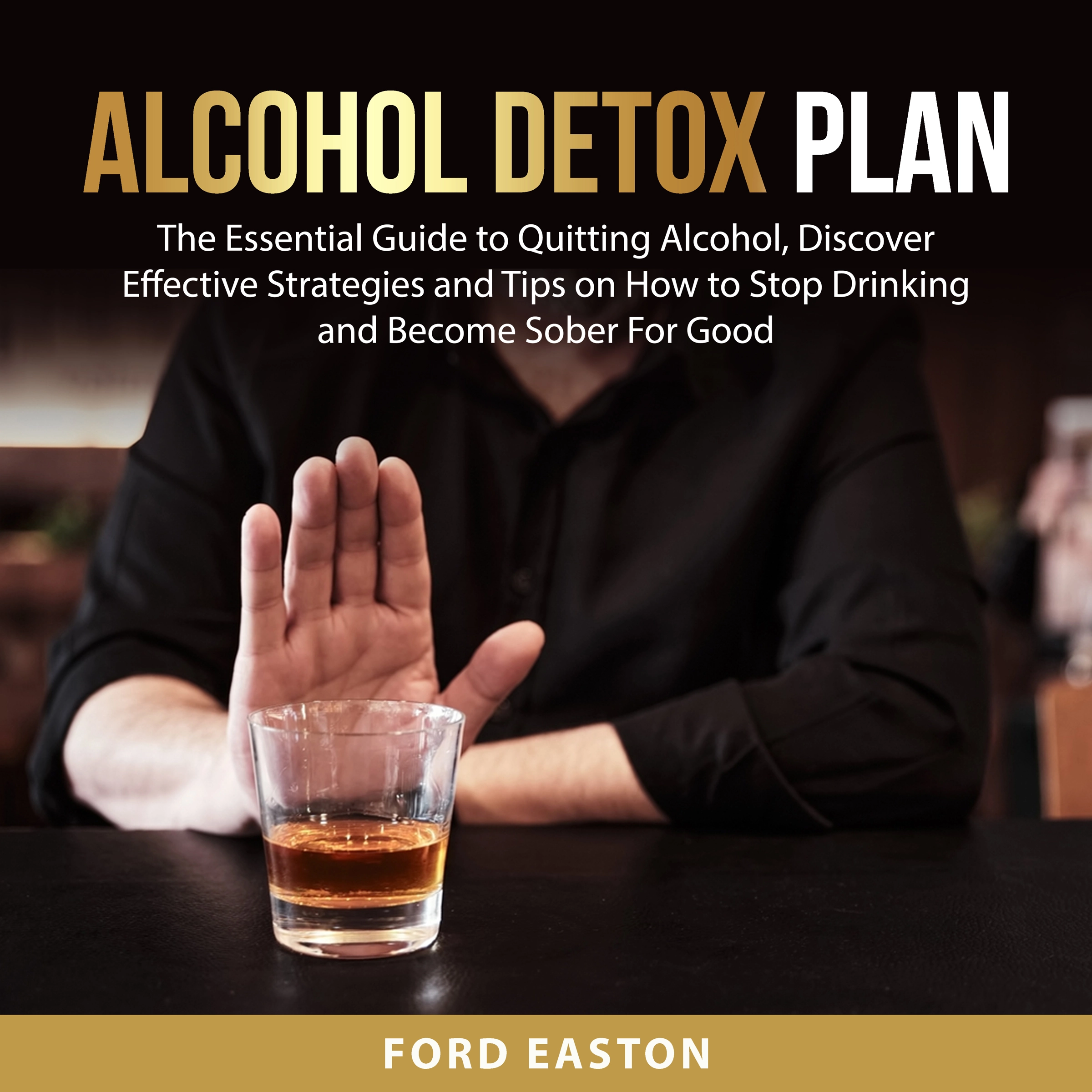 Alcohol Detox Plan by Ford Easton