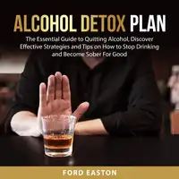 Alcohol Detox Plan Audiobook by Ford Easton