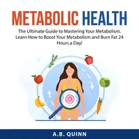 Metabolic Health Audiobook by A.B. Quinn
