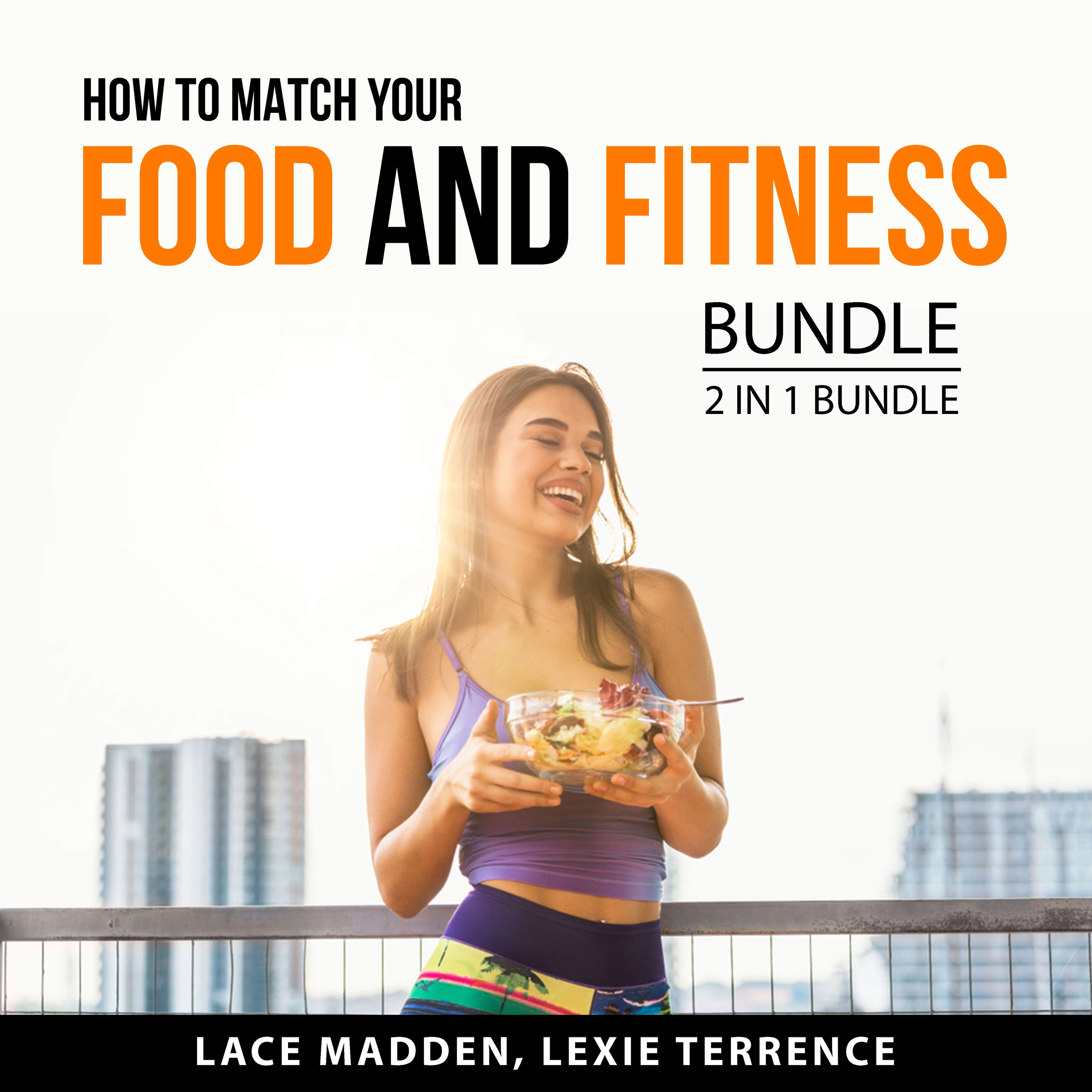 How to Match Your Food and Fitness Bundle, 2 in 1 Bundle Audiobook by Lexie Terrence