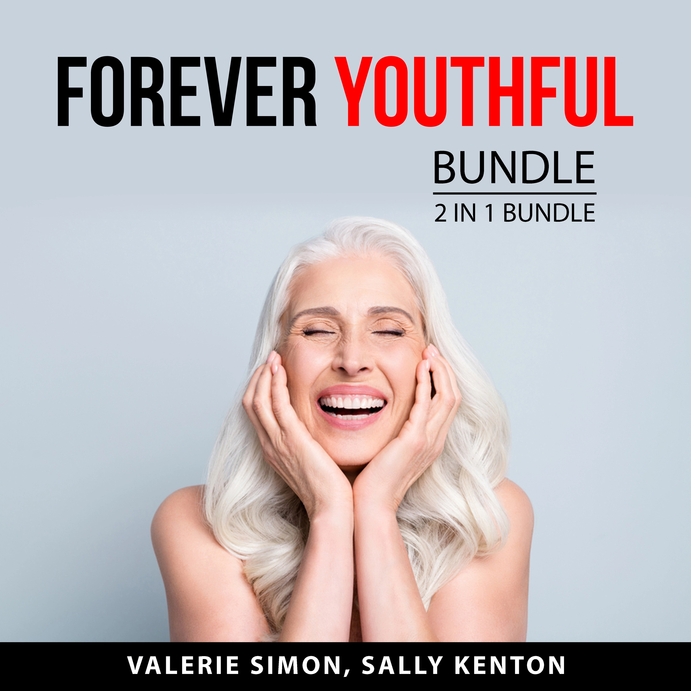 Forever Youthful Bundle, 2 in 1 Bundle by Sally Kenton