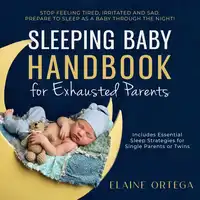 The Sleeping Baby Handbook for Exhausted Parents Audiobook by Elaine Ortega