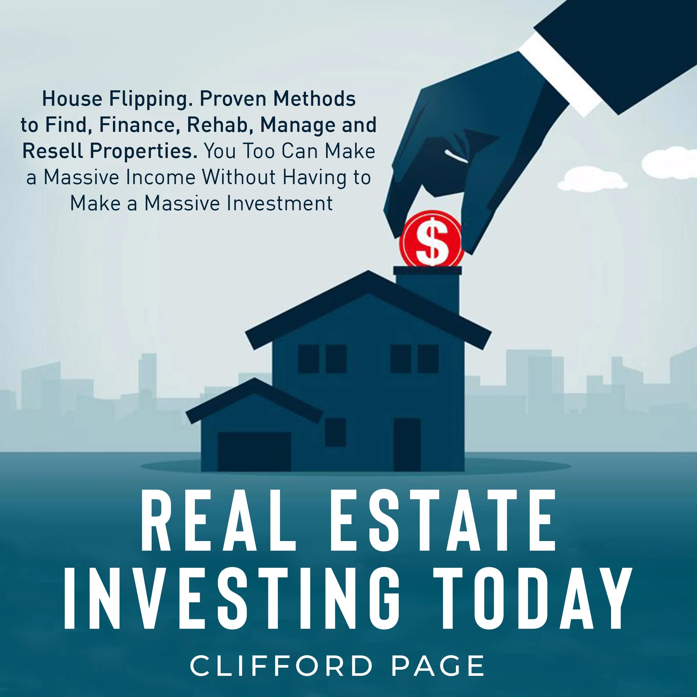 Real Estate Investing Today: House Flipping Audiobook by Clifford Page