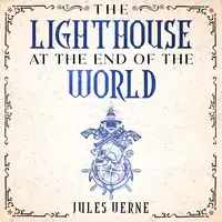 The Lighthouse at the End of the World Audiobook by Jules Verne