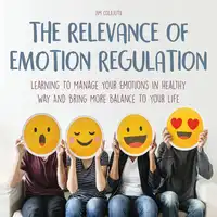 The Relevance of Emotion Regulation Audiobook by Jim Colajuta