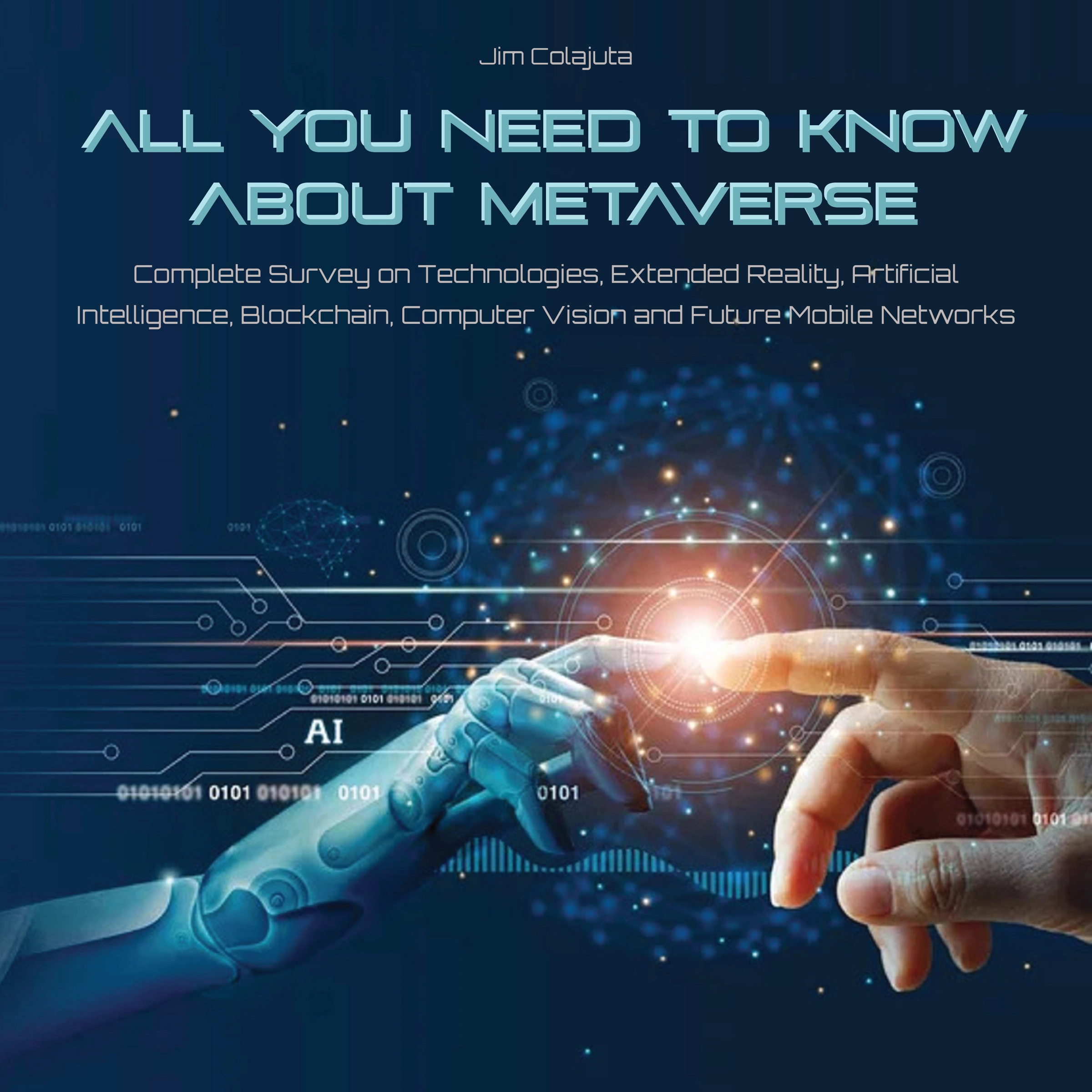 All You Need to Know about Metaverse by Jim Colajuta Audiobook